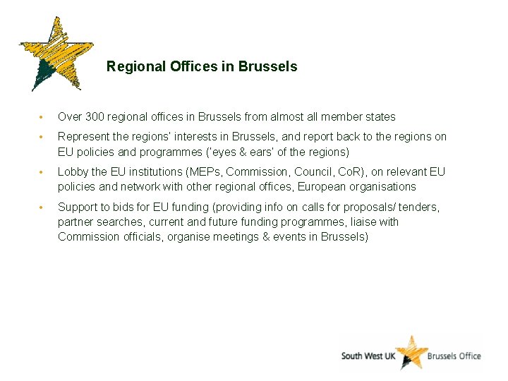 Regional Offices in Brussels • Over 300 regional offices in Brussels from almost all