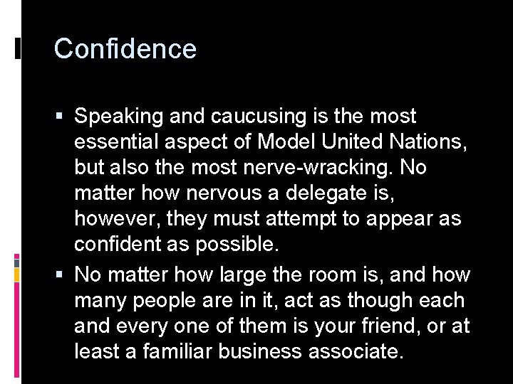 Confidence § Speaking and caucusing is the most essential aspect of Model United Nations,