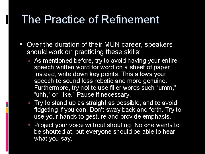 The Practice of Refinement § Over the duration of their MUN career, speakers should