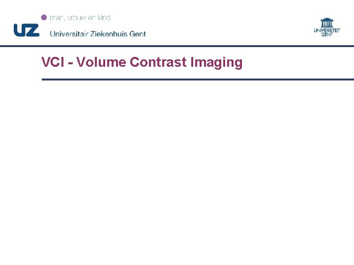 VCI - Volume Contrast Imaging 36 