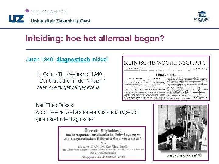 Inleiding: hoe het allemaal begon? Jaren 1940: diagnostisch middel H. Gohr - Th. Wedekind,