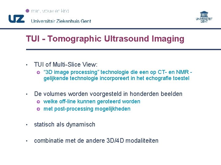 TUI - Tomographic Ultrasound Imaging • TUI of Multi-Slice View: “ 3 D image