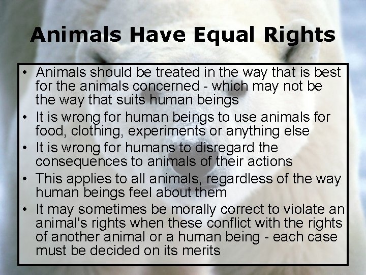 Animals Have Equal Rights • Animals should be treated in the way that is