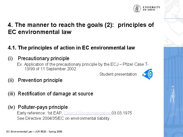 4. The manner to reach the goals (2): principles of EC environmental law 4.
