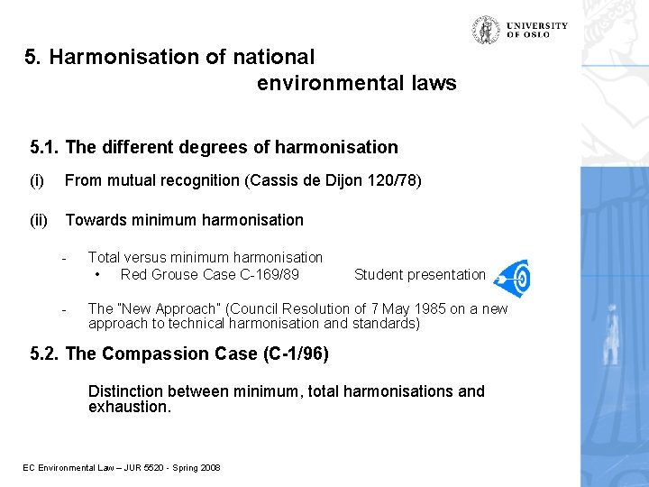 5. Harmonisation of national environmental laws 5. 1. The different degrees of harmonisation (i)