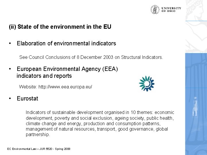 (ii) State of the environment in the EU • Elaboration of environmental indicators See