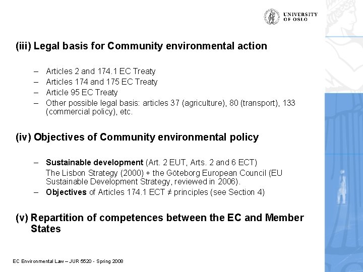 (iii) Legal basis for Community environmental action – – Articles 2 and 174. 1
