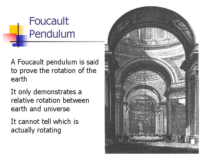 Foucault Pendulum A Foucault pendulum is said to prove the rotation of the earth
