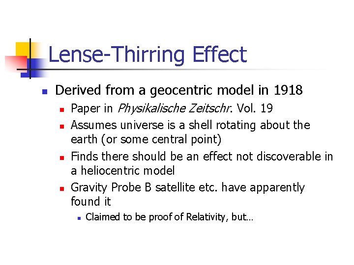 Lense-Thirring Effect n Derived from a geocentric model in 1918 n n Paper in
