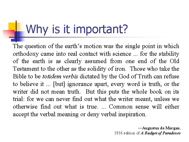 Why is it important? The question of the earth’s motion was the single point