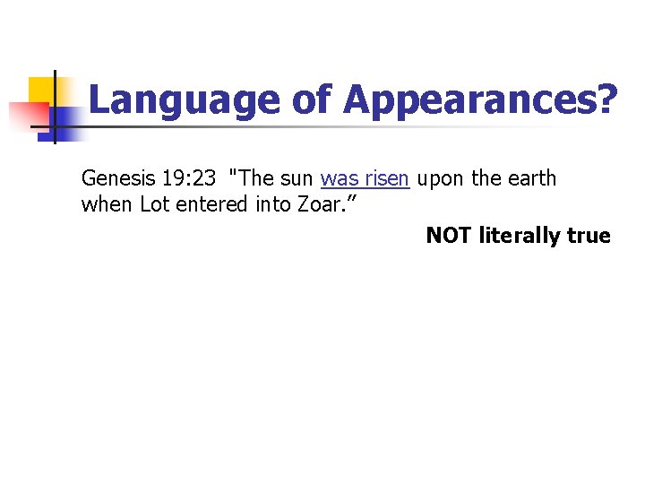Language of Appearances? Genesis 19: 23 "The sun was risen upon the earth when