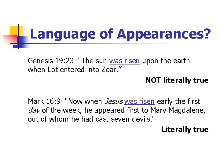 Language of Appearances? Genesis 19: 23 "The sun was risen upon the earth when