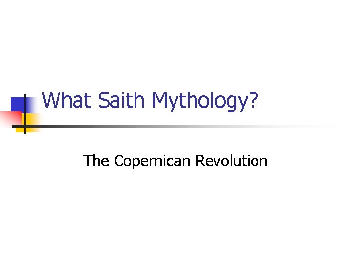 What Saith Mythology? The Copernican Revolution 