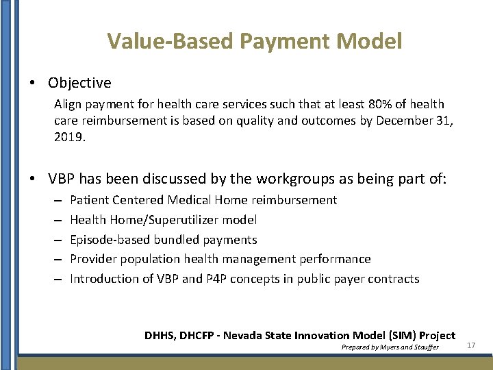 Value-Based Payment Model • Objective Align payment for health care services such that at