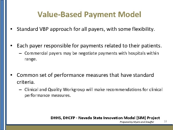 Value-Based Payment Model • Standard VBP approach for all payers, with some flexibility. •