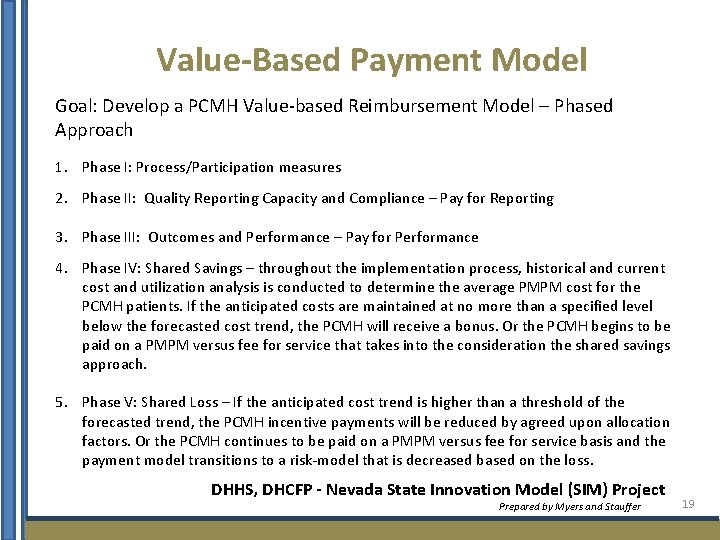 Value-Based Payment Model Goal: Develop a PCMH Value-based Reimbursement Model – Phased Approach 1.
