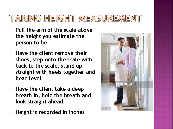  Pull the arm of the scale above the height you estimate the person
