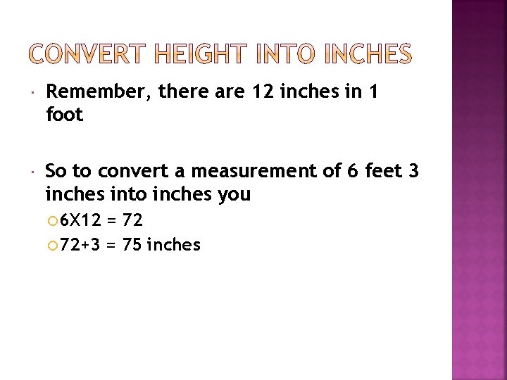  Remember, there are 12 inches in 1 foot So to convert a measurement