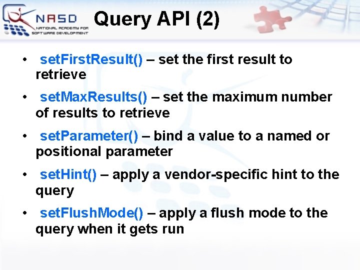 Query API (2) • set. First. Result() – set the first result to retrieve