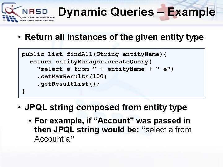 Dynamic Queries – Example • Return all instances of the given entity type public