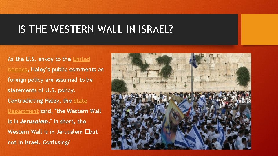 IS THE WESTERN WALL IN ISRAEL? As the U. S. envoy to the United