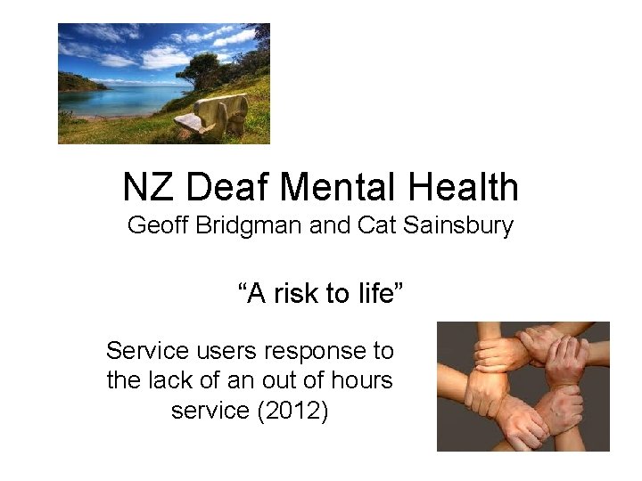 NZ Deaf Mental Health Geoff Bridgman and Cat Sainsbury “A risk to life” Service