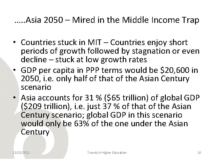 …. . Asia 2050 – Mired in the Middle Income Trap • Countries stuck