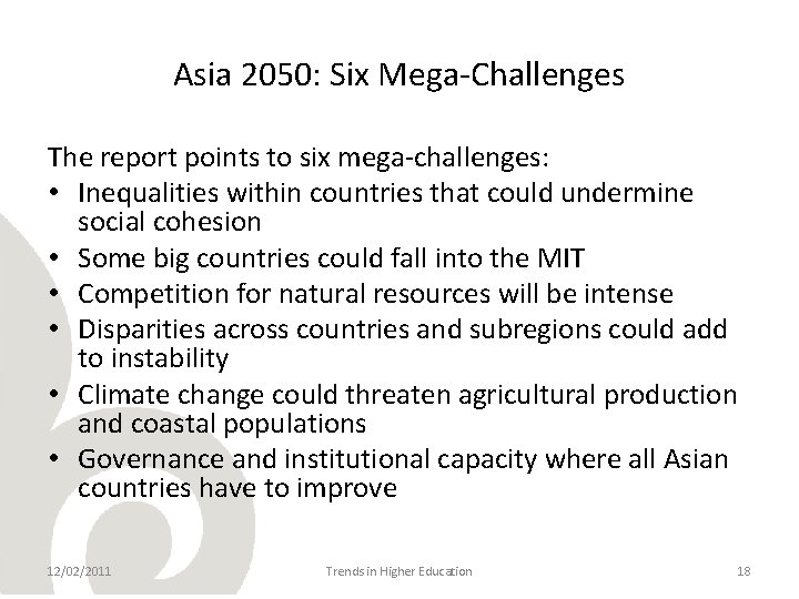 Asia 2050: Six Mega-Challenges The report points to six mega-challenges: • Inequalities within countries