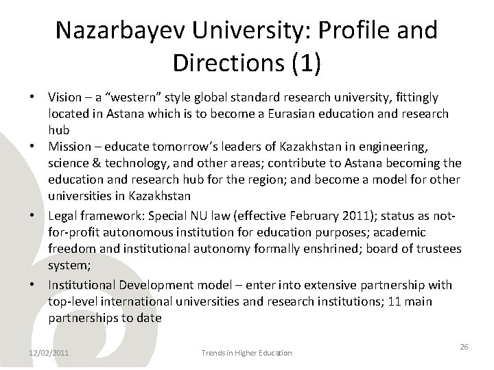 Nazarbayev University: Profile and Directions (1) • Vision – a “western” style global standard