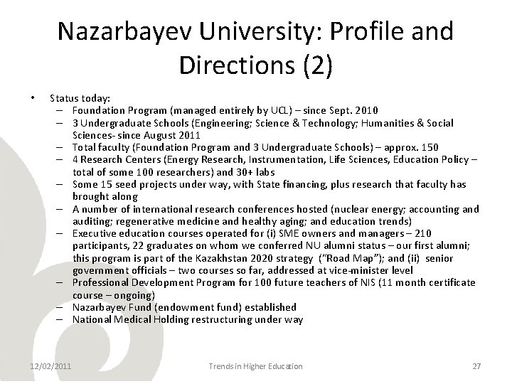 Nazarbayev University: Profile and Directions (2) • Status today: – Foundation Program (managed entirely