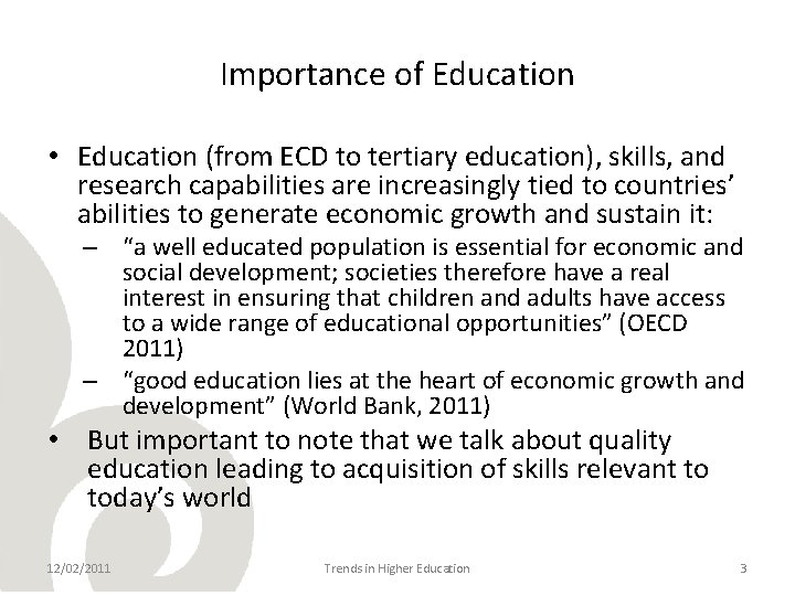 Importance of Education • Education (from ECD to tertiary education), skills, and research capabilities