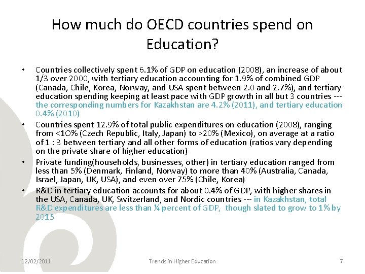 How much do OECD countries spend on Education? • • Countries collectively spent 6.