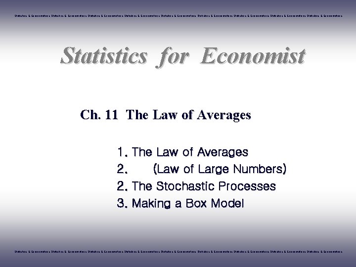 Statistics & Econometrics Statistics & Econometrics Statistics & Econometrics Statistics for Economist Ch. 11