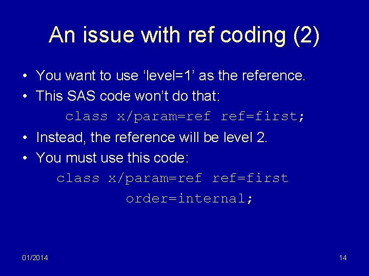 An issue with ref coding (2) • You want to use ‘level=1’ as the