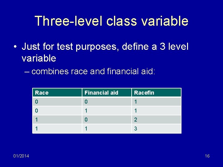 Three-level class variable • Just for test purposes, define a 3 level variable –