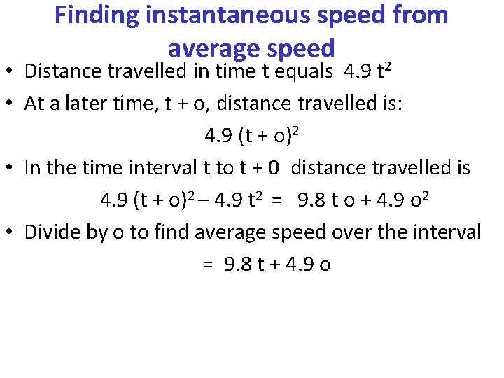 Finding instantaneous speed from average speed • Distance travelled in time t equals 4.