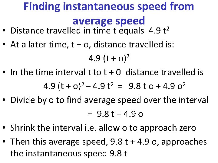 Finding instantaneous speed from average speed • Distance travelled in time t equals 4.