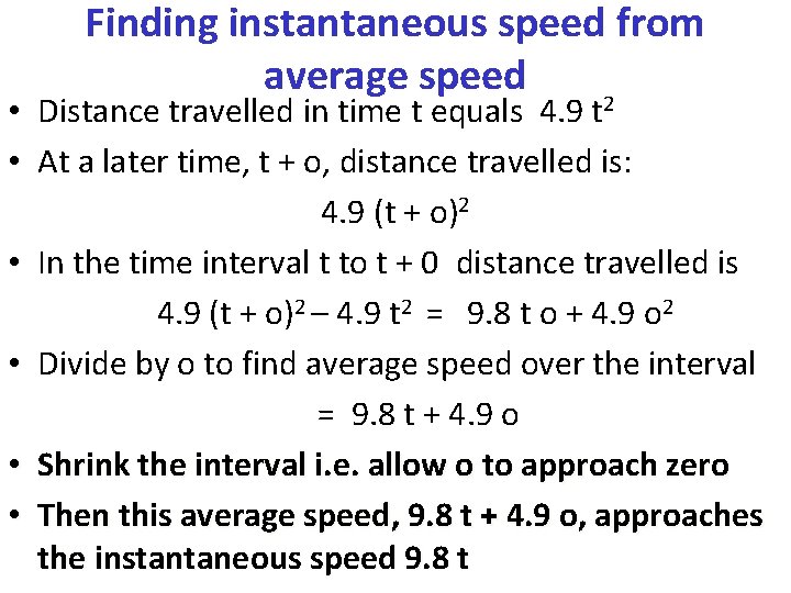 Finding instantaneous speed from average speed • Distance travelled in time t equals 4.