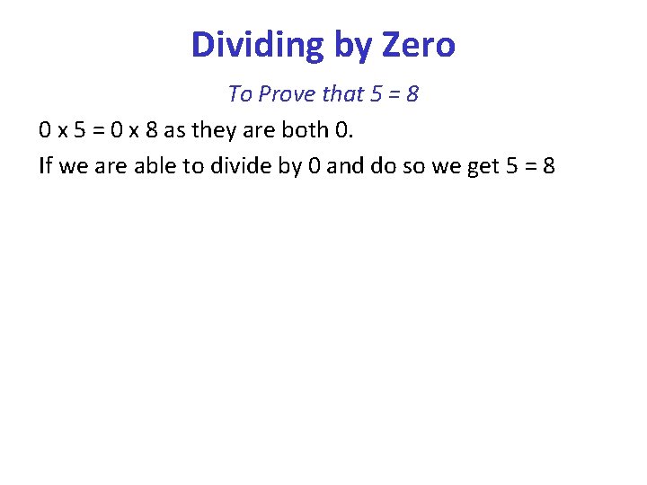 Dividing by Zero To Prove that 5 = 8 0 x 5 = 0