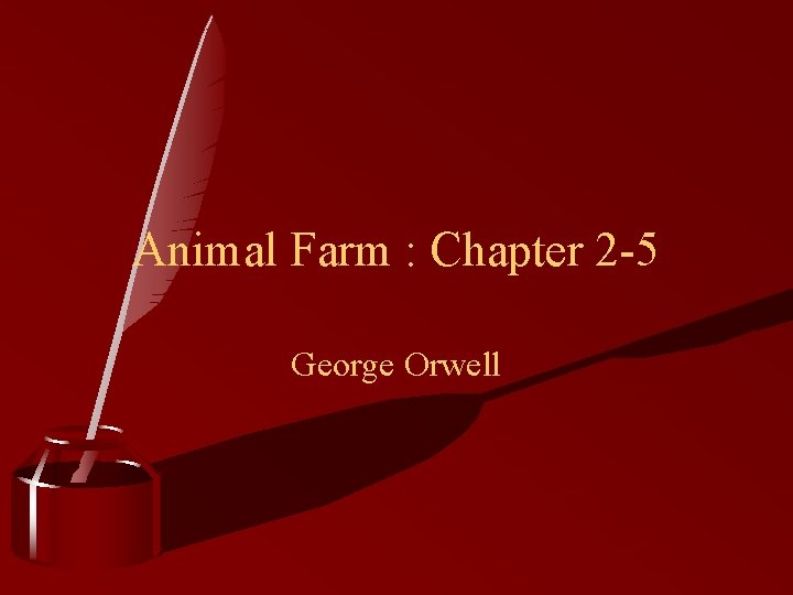Animal Farm : Chapter 2 -5 George Orwell 