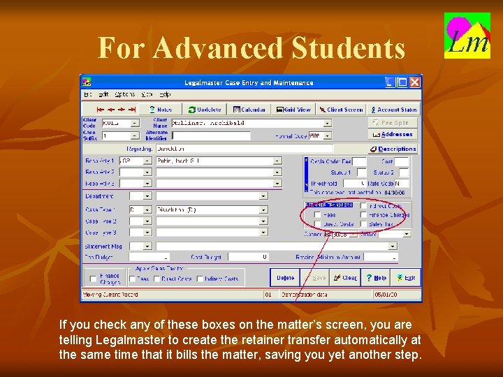 For Advanced Students If you check any of these boxes on the matter’s screen,