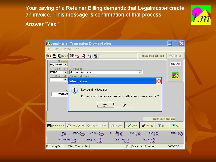 Your saving of a Retainer Billing demands that Legalmaster create an invoice. This message