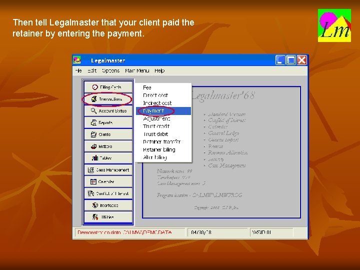 Then tell Legalmaster that your client paid the retainer by entering the payment. 