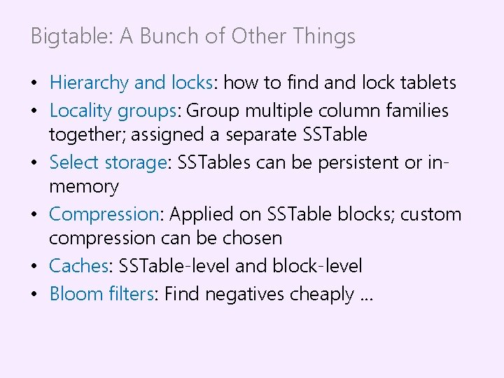 Bigtable: A Bunch of Other Things • Hierarchy and locks: how to find and