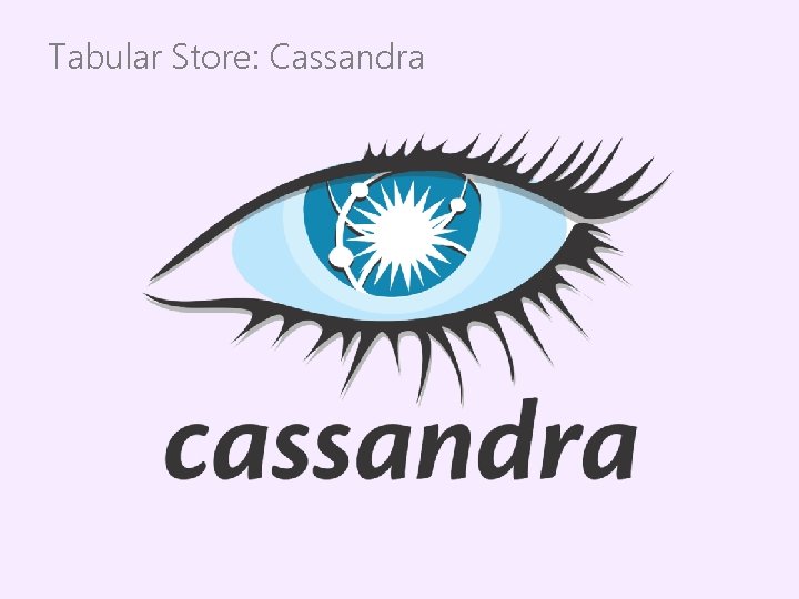 Tabular Store: Cassandra 