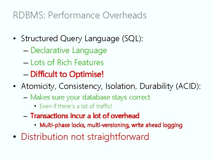 RDBMS: Performance Overheads • Structured Query Language (SQL): – Declarative Language – Lots of