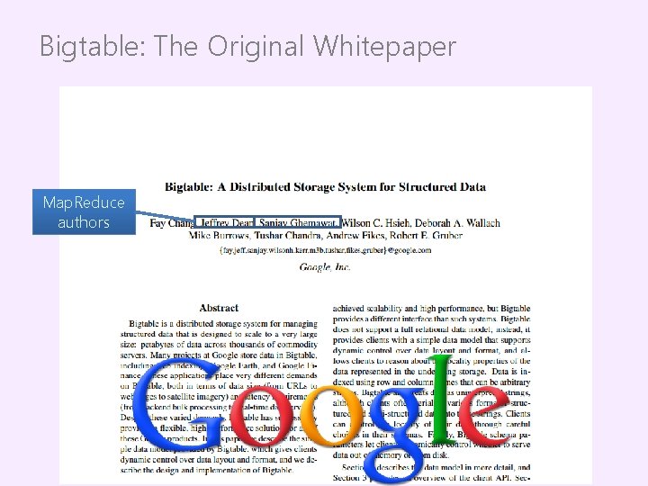 Bigtable: The Original Whitepaper Map. Reduce authors 