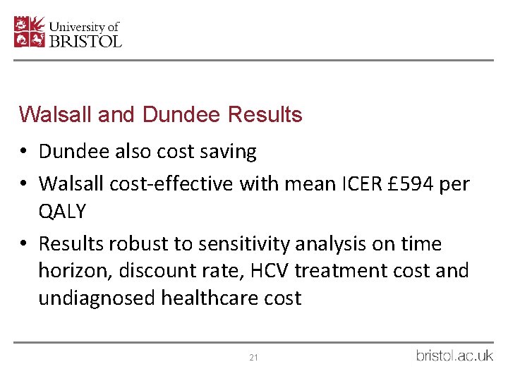 Walsall and Dundee Results • Dundee also cost saving • Walsall cost-effective with mean