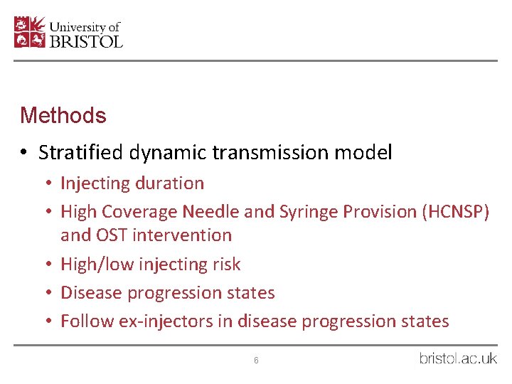 Methods • Stratified dynamic transmission model • Injecting duration • High Coverage Needle and
