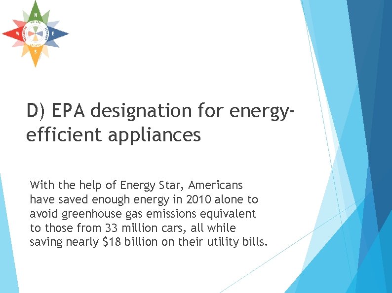D) EPA designation for energyefficient appliances With the help of Energy Star, Americans have D) EPA designation for energyefficient appliances With the help of Energy Star, Americans have